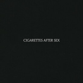 Cigarettes After Sex - Cigarettes After Sex CD アルバム 【輸入盤】