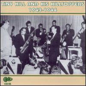 Tiny Hill ＆ His Toppers - 1943-1944 CD アルバム 【輸入盤】