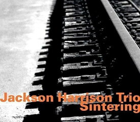 Jackson Harrison / Jackson Harrison Trio - Jackson Harrison Tio: Sintering CD アルバム 【輸入盤】