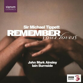 Tippett / Britten / Humfrey / Purcell / Ainsley - Remember Your Lovers CD アルバム 【輸入盤】