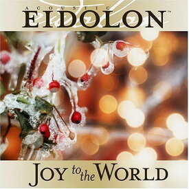 Acoustic Eidolon - Joy to the World CD アルバム 【輸入盤】