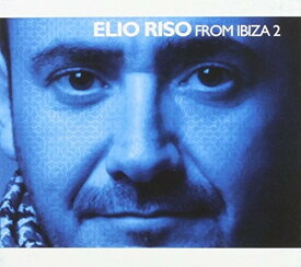Elio Riso - Elio Riso from Ibiza 2 CD アルバム 【輸入盤】