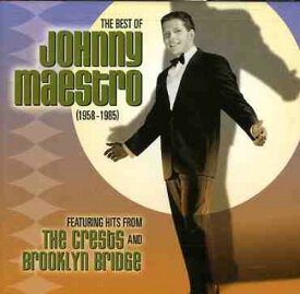 Johnny Maestro - The Best Of Johnny Maestro: 1958-1985 CD アルバム 【輸入盤】