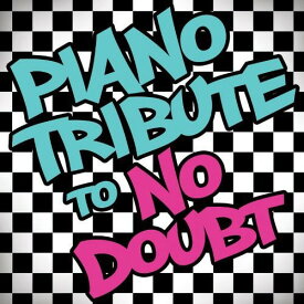 Piano Tribute to No Doubt / Various - Piano Tribute to No Doubt CD アルバム 【輸入盤】