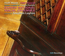 Poulenc / Danish National Vocal Ensemble / Layton - Half Monk ＆ Half Rascal CD アルバム 【輸入盤】