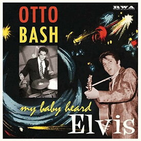 Otto Bash - My Baby Heard Elvis LP レコード 【輸入盤】