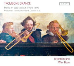 Becu / Frescobaldi / Fontana / Monteverdi - Trombone Grande CD Ao yAՁz