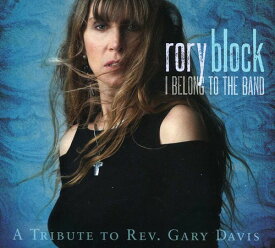 Rory Block - I Belong To The Band: A Tribute To Rev Gary Davis CD アルバム 【輸入盤】