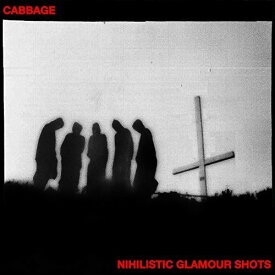 Cabbage - Nihilistic Glamour Shots CD アルバム 【輸入盤】