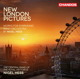 Hess / Central Band of the Royal Air Force - New London Pictures - Works for Symphonic Wind CD アルバム 【輸入盤】