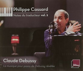 Debussy / Philippe - Notes Du Traducteur 2 CD アルバム 【輸入盤】