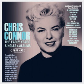 クリスコナー Chris Connor - The Early Years: Singles ＆ Albums 1952-56 CD アルバム 【輸入盤】