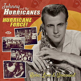 Johnny ＆ the Hurricanes - Hurricane Force Rare Live ＆ Unissued CD アルバム 【輸入盤】