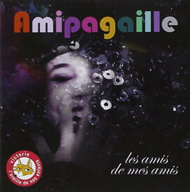 Amipagaille - Les Amis de Mes Amis CD アルバム 【輸入盤】