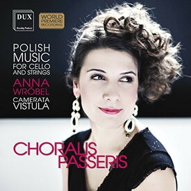 Maliszewski / Wrobel / Camerata Vistula - Choralis Passeris - Polish Music for Cello ＆ Strin CD アルバム 【輸入盤】