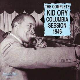 Kid Ory - Complete Columbia Session 1946 CD アルバム 【輸入盤】