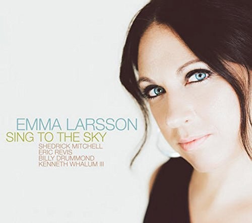 Emma Larsson - Sing to the Sky CD アルバム 【輸入盤】