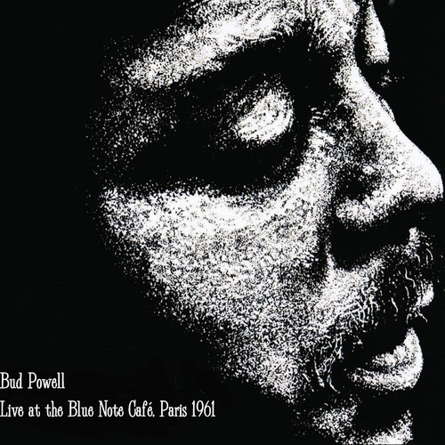 Bud Powell - Live At The Blue Note Cafe， Paris 1961 CD アルバム 【輸入盤】