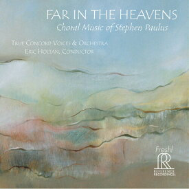 Paulus / True Concord Voices ＆ Orchestra / Holtan - Far in the Heavens CD アルバム 【輸入盤】
