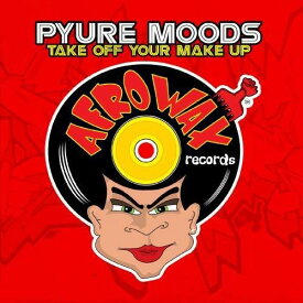 Pyure Moods - Take Off Your Make Up CD アルバム 【輸入盤】