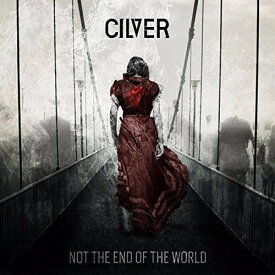 Cilver - Not the End of the World CD アルバム 【輸入盤】