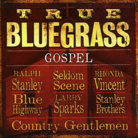 True Bluegrass Gospel / Various - True Bluegrass Gospel CD アルバム 【輸入盤】