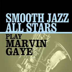Smooth Jazz All Stars - Smooth Jazz All Stars Play Marvin Gaye CD アルバム 【輸入盤】