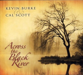 Kevin Burke / Cal Scott - Across the Black River CD アルバム 【輸入盤】