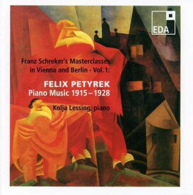 Petyrek / Lessing - Schreker School: Piano Music of Felix Petyrek CD アルバム 【輸入盤】