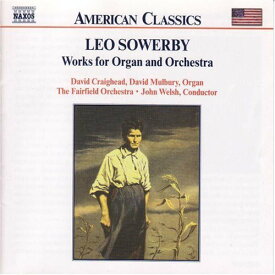 Sowerby / Craighead / Mulbury / Welsh - Works for Organ ＆ Orchestra CD アルバム 【輸入盤】