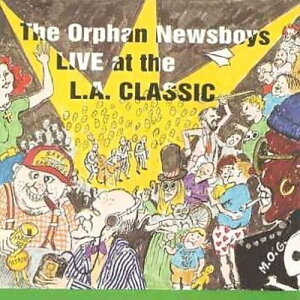 Orphan Newsboys - Live at the L.A. Classic CD Ao yAՁz