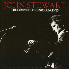 John Stewart - Complete Phoenix Concerts CD アルバム 【輸入盤】