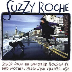 Suzzy Roche - Songs From An Unmarried Housewife and Mother, Greenwich Village USA CD アルバム 【輸入盤】