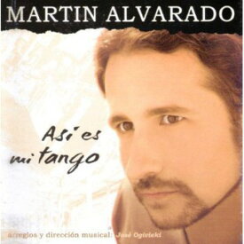 Martin Alvarado - Asi Es Mi Tango CD アルバム 【輸入盤】