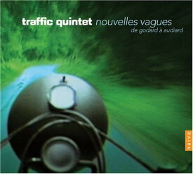 Traffic Quintet - Nouvelles Vagues from Godard to Audiard CD アルバム 【輸入盤】