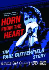 Horn From The Heart: The Paul Butterfield Story DVD 【輸入盤】