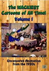 The Wackiest Cartoons of All Time! Volume 1: Uncensored Animation From the 1930s DVD 【輸入盤】
