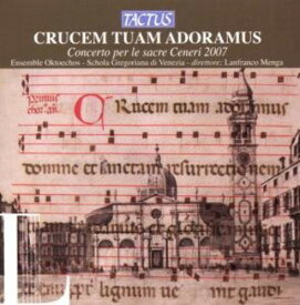 Gregorian School of Venice / Ens Oktoechos / Menga - Crucem Tuam Adoramus CD アルバム 【輸入盤】