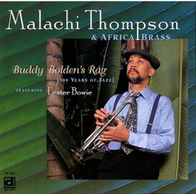 Malachi Thompson ＆ Africa Brass / Lester Bowie - Buddy Bolden's Rag (100 Years of Jazz) CD アルバム 【輸入盤】