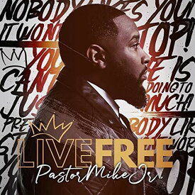 Pastor Mike Jr. - Live Free CD アルバム 【輸入盤】