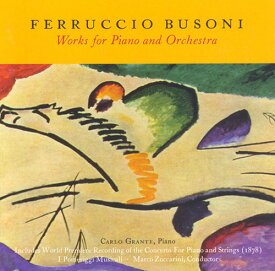 Busoni / Grante / I Pomeriggi Musicali / Zuccarini - Piano Works CD アルバム 【輸入盤】