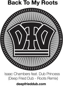 Isaac Chambers ＆ Dub Princess - Back To My Roots (deep Fried Dub Remixes) レコード (7inchシングル)