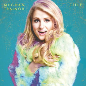 メーガントレイナー Meghan Trainor - Title CD アルバム 【輸入盤】