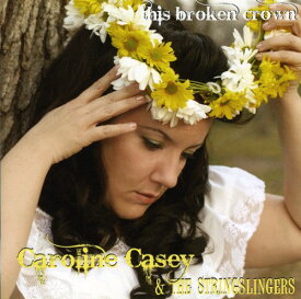 Caroline Casey ＆ Stringslingers - This Broken Crown CD アルバム 【輸入盤】
