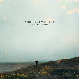 Axel Flovent - You Stay By The Sea CD アルバム 【輸入盤】