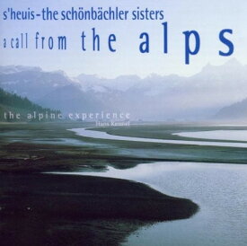 Schonbachler Sisters / Alpine Experience - Call from Alps CD アルバム 【輸入盤】