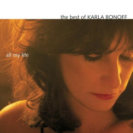 Karla Bonoff - All My Life: The Best of Karla Bonoff CD アルバム 【輸入盤】
