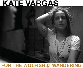 Kate Vargas - For The Wolfish ＆ Wandering CD アルバム 【輸入盤】