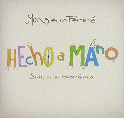 Perine Monsieur - Hecho a Mano-Swin a la Colombiana CD アルバム 【輸入盤】
