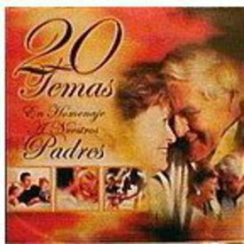 20 Temas En Homenajes a Nuestros Padres / Various - 20 Temas En Homenajes A Nuestros Padres CD アルバム 【輸入盤】